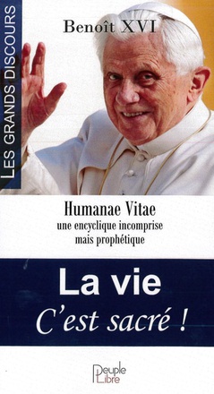 T06 - LA VIE C'EST SACRE ! HUMANAE VITAE UNE ENCYCLIQUE INCOMPRISE MAIS PROPHETIQUE