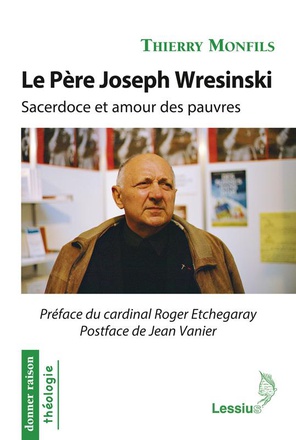 LE PERE JOSEPH WRESINSKI - SACERDOCE ET AMOUR DES PAUVRES
