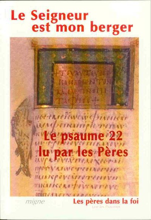 LE SEIGNEUR EST MON BERGER - LE PSAUME 22 LU PAR LES PERES