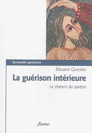 LA GUERISON INTERIEURE - LE CHEMIN DU PARDON