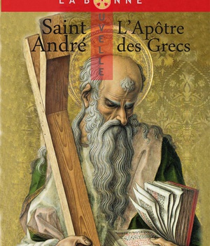 SAINT ANDRE, L'APOTRE DES GRECS - LAPOTRE DES GRECS