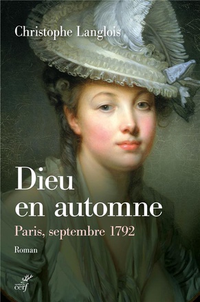 DIEU EN AUTOMNE. PARIS, SEPTEMBRE 1792