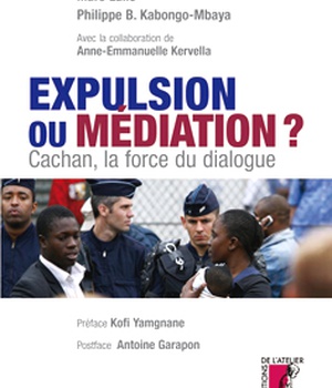 EXPULSION OU MEDIATION ? - CACHAN, LA FORCE DU DIALOGUE