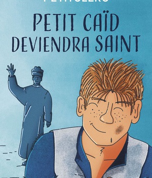 PETIT CAID DEVIENDRA SAINT - UNE RENCONTRE AVEC DON BOSCO
