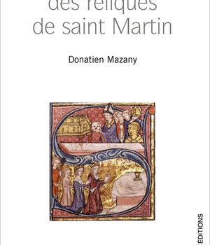 LES VOYAGES DES RELIQUES DE SAINT MARTIN