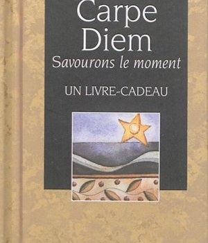 CARPE DIEM - SAVOURONS L'INSTANT