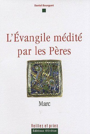 L'EVANGILE MEDITE PAR LES PERES - MARC NDSP