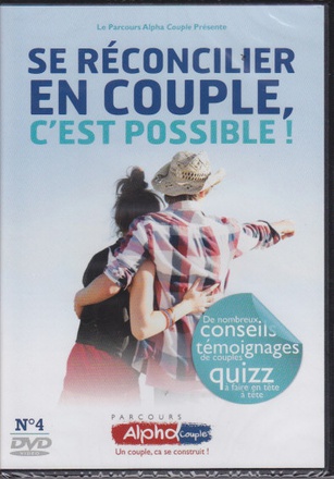 ALPHA COUPLE SOIREE N 4 - SE RECONCILIER EN COUPLE, C'EST POSSIBLE ! - DVD - DE NOMBREUX CONSEILS TE