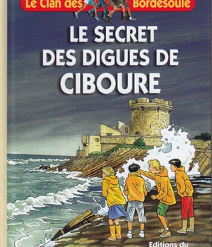LE CLAN DES BORDESOULE - T26 - LE SECRET DES DIGUES DE CIBOURE
