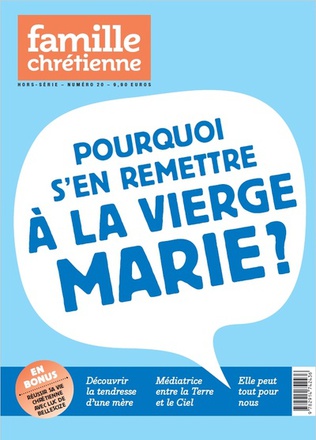 POURQUOI S'EN REMETTRE A LA VIERGE MARIE ?