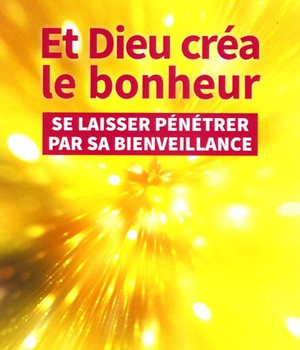 ET DIEU CREA LE BONHEUR