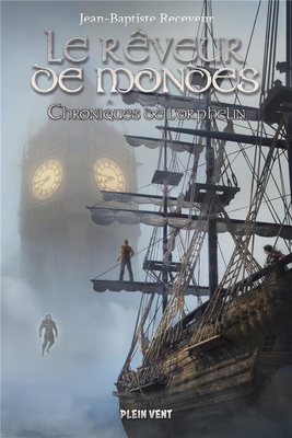 LE REVEUR DE MONDES - TOME 3 - CHRONIQUES DE L'ORPHELIN