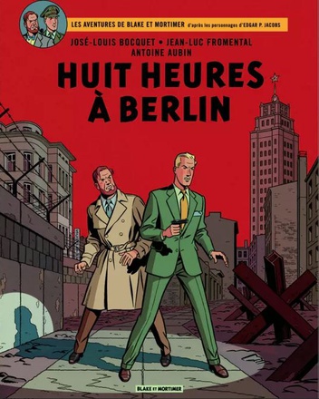 BLAKE & MORTIMER - TOME 29 - HUIT HEURES A BERLIN