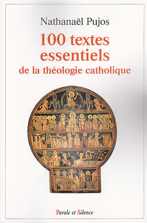 100 TEXTES ESSENTIELS DE LA THEOLOGIE CATHOLIQUE