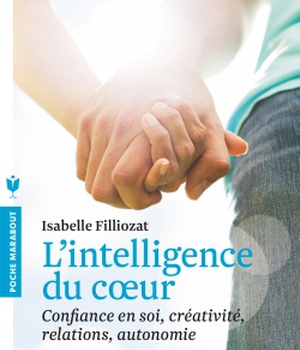 L'INTELLIGENCE DU COEUR - CONFIANCE EN SOI, CREATIVITE, RELATIONS, AUTONOMIE