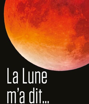 LA LUNE M'A DIT...