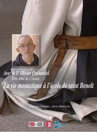 AVEC LE P. QUENARDEL : LA VIE MONASTIQUE A L'ECOLE DE SAINT BENOIT