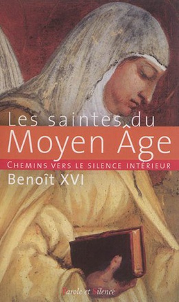 LES SAINTES DU MOYEN AGE CHEMINS VERS LE SILENCE INTERIEUR