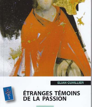 ETRANGES TEMOINS DE LA PASSION