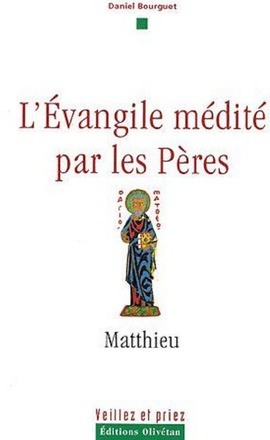 L'EVANGILE MEDITE PAR LES PERES - MATTHIEU NDSP