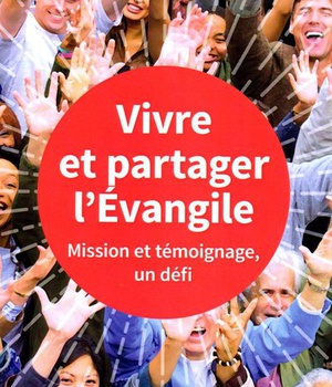 VIVRE ET PARTAGER L'EVANGILE - MISSION ET TEMOIGNAGE UN DEFI