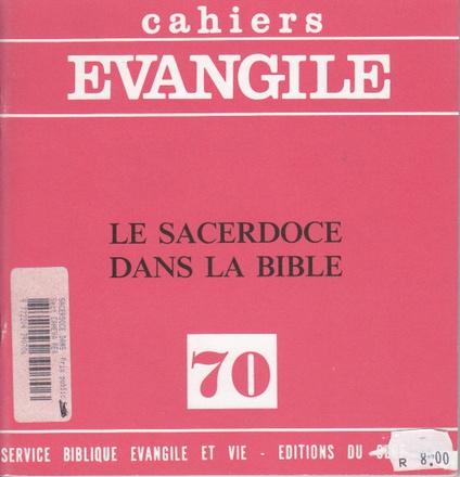 CAHIERS EVANGILE NO 70. LE SACERDOCE DANS LA BIBLE