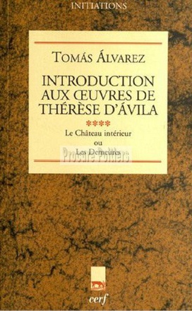 INTRODUCTION AUX OEUVRES DE THERESE D'AVILA, IV