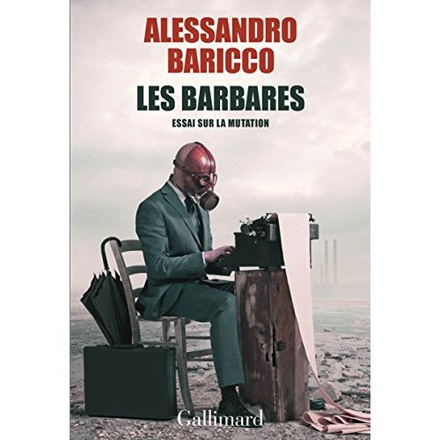 LES BARBARES - ESSAI SUR LA MUTATION