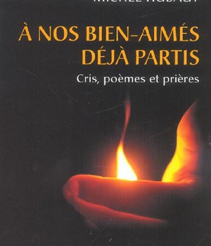 A NOS BIEN-AIMES DEJA PARTIS - CRIS, POEMES ET PRIERES
