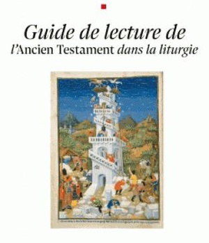 L'ANCIEN TESTAMENT AU FIL DES DIMANCHES - GUIDE DE LECTURE