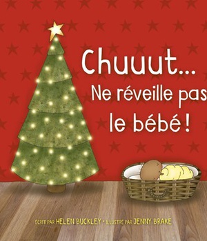 CHUUUT... NE REVEILLE PAS LE BEBE !