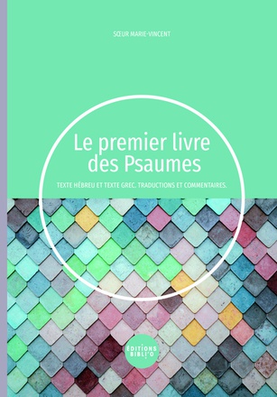 LE PREMIER LIVRE DES PSAUMES - TEXTE HEBREU ET GREC, TRADUCTION ET COMMENTAIRES