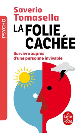 LA FOLIE CACHEE - SURVIVRE AUPRES D'UNE PERSONNE INVIVABLE