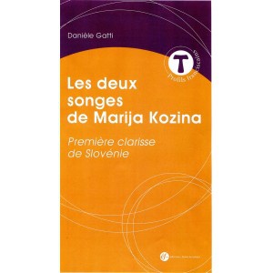 LES DEUX SONGES DE MARIJA KOZINA. PREMIERE CLARISSE DE SLOVENIE