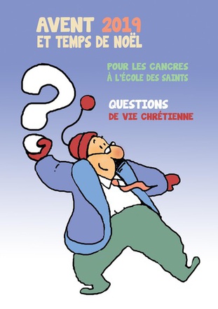 AVENT 2019 POUR LES CANCRES A L'ECOLE DES SAINTS - QUESTIONS DE VIE CHRETIENNE
