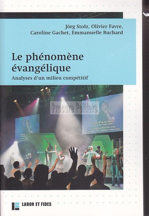 LE PHENOMENE EVANGELIQUE - ANALYSE D'UN MILIEU COMPETITIF
