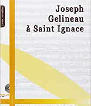 JOSEPH GELINEAU A SAINT IGNACE
