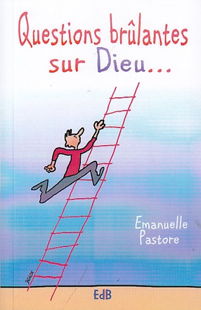 QUESTIONS BRULANTES SUR DIEU...