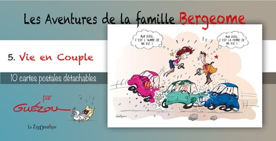 LIVRET COLLECTION : LES AVENTURES DE LA FAMILLE BERGEOME N 5. VIE EN COUPLE - 10 CARTES POSTALES DIF