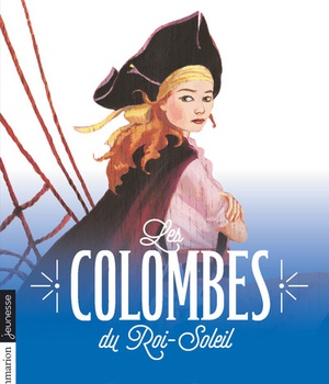 LES COLOMBES DU ROI-SOLEIL - VOL07 - UN CORSAIRE NOMME HENRIETTE