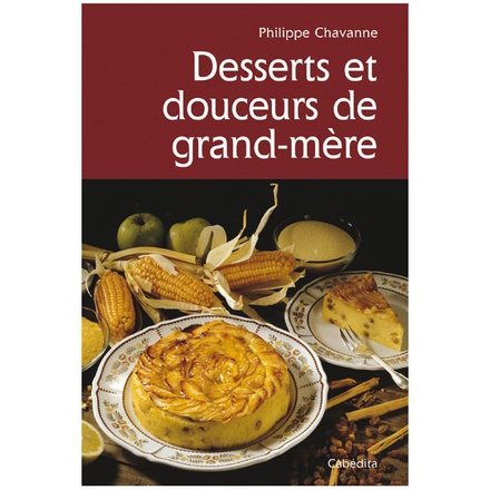 DESSERTS ET DOUCEURS DE GRAND-MERE