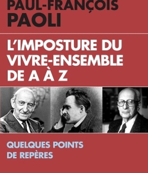 L'IMPOSTURE DU VIVRE ENSEMBLE - QUELQUES POINTS DE REPERES