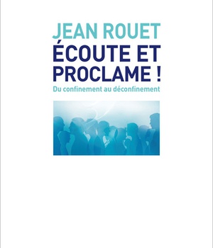 ECOUTE ET PROCLAME - L'EVANGILE AU TEMPS DU CONFINEMENT