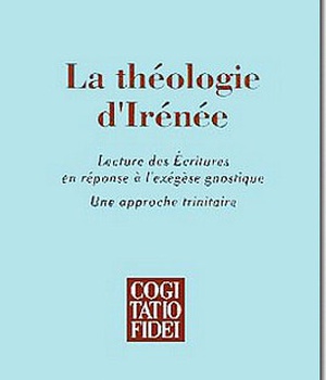 LA THEOLOGIE D'IRENEE
