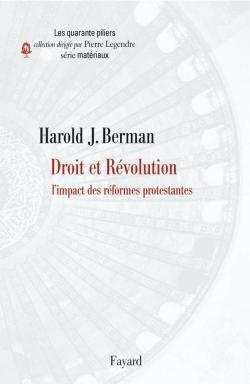 DROIT ET REVOLUTION - L'IMPACT DES REFORMES PROTESTANTES SUR LA TRADITION JURIDIQUE OCCIDENTALE