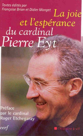 LA JOIE ET L'ESPERANCE DU CARDINAL PIERRE EYT