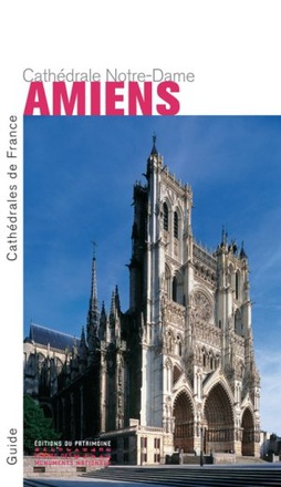 LA CATHEDRALE NOTRE-DAME D'AMIENS