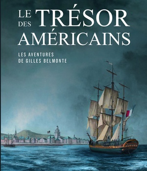 LES AVENTURES DE GILLES BELMONTE - TOME 2 LE TRESOR DES AMERICAINS - VOL02