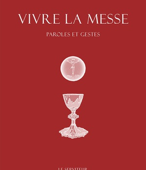 VIVRE LA MESSE, PAROLES ET GESTES