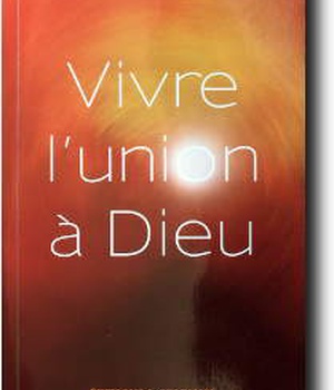 VIVRE L'UNION A DIEU